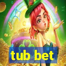 tub bet